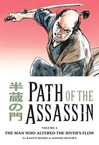 Imagen de archivo de Path of the Assassin Volume 4: The Man Who Altered the River's Flow a la venta por ThriftBooks-Atlanta