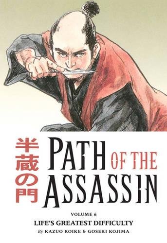 Stock image for Path of the Assassin vol. 6: Life's Greatest Diffi for sale by Russell Books