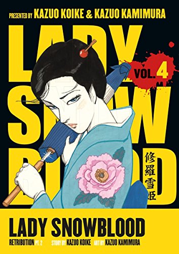 Lady Snowblood, Vol. 4: Retribution, Part 2 (9781593075323) by Kazuo Koike