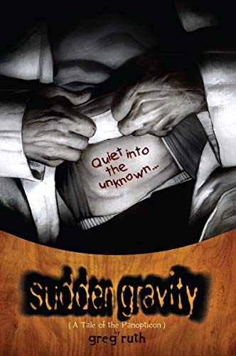 Imagen de archivo de Sudden Gravity: A Tale of the Panopticon a la venta por ThriftBooks-Dallas