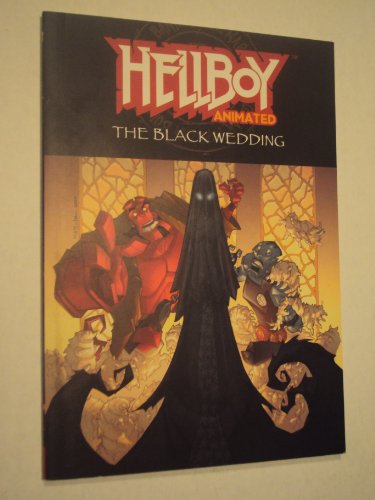 Beispielbild fr Hellboy Animated Volume 1: The Black Wedding (Hellboy Animated (Graphic Novels)) zum Verkauf von BooksRun