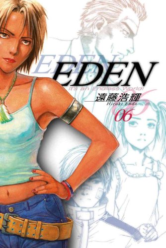 Eden: It's An Endless World!, Vol. 6 - Endo, Hiroki