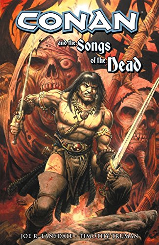 Conan and the Songs of the Dead (SIGNED) - Landsdale, Joe R.