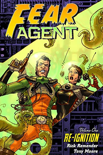 Fear Agent Volume 1 Re-Ignition (Fear Agent)