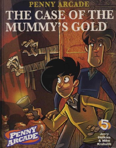 Stock image for Penny Arcade: The Case Of The Mummy's Gold, Volume 5 (Penny Arcade) for sale by Adventures Underground