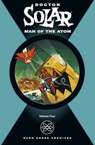 Doctor Solar: Man of the Atom Volume 4 (9781593078256) by Newman, Paul S.