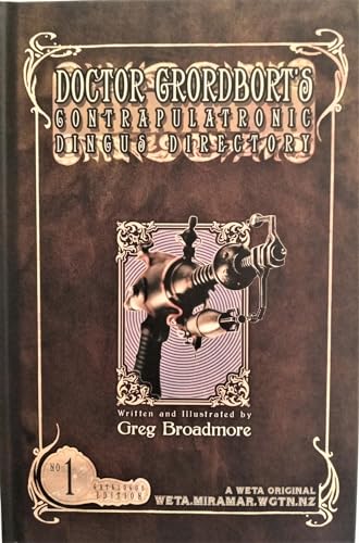 Doctor Grordbort's Contrapulatronic Dingus Directory (No. 1 Catalogue Edition)/ Lord Cockswain's ...