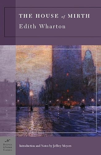 Stock image for The House of Mirth (Barnes & Noble Classics Series) [Paperback] Wharton, Edith and Meyers, Jeffrey for sale by Lakeside Books