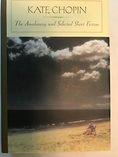 Beispielbild fr The Awakening and Selected Short Fiction (Barnes Noble Classics Series) zum Verkauf von Front Cover Books