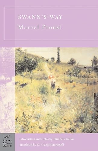 Stock image for Swann's Way (Barnes & Noble Classics Series) Proust, Marcel; Dalton, Elizabeth and Moncrieff, C. K. Scott for sale by Aragon Books Canada