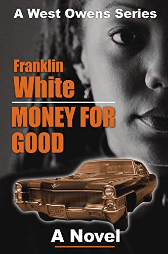 Stock image for Money For Good A Novel West Owens Novels for sale by PBShop.store US