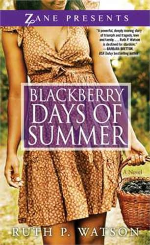 Stock image for Blackberry Days of Summer: A Novel (Zane Presents) for sale by Ergodebooks