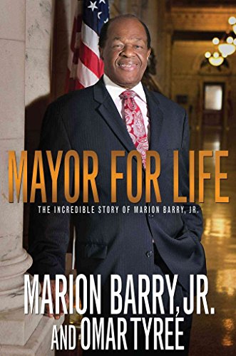 Beispielbild fr Mayor for Life : The Incredible Story of Marion Barry, Jr zum Verkauf von Better World Books