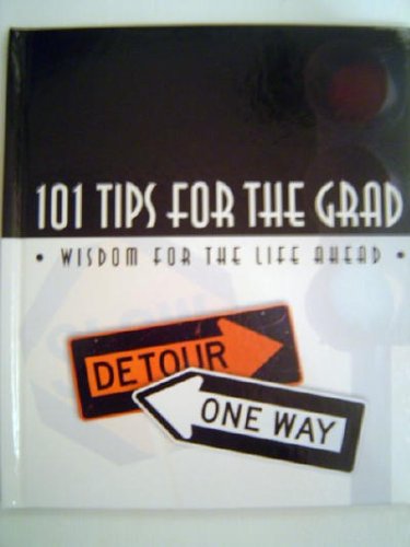 Imagen de archivo de 101 Tips for the Grad (Wisdon for the Life Ahead) a la venta por Better World Books: West