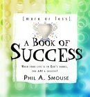 Imagen de archivo de More or Less a Book of Success: If Your Lifes in Gods Hands, You Are a Success a la venta por Wonder Book
