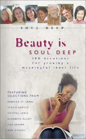 Beispielbild fr Beauty Is Soul Deep : 180 Devotions for Growing a Meaningful Inner Life zum Verkauf von Better World Books