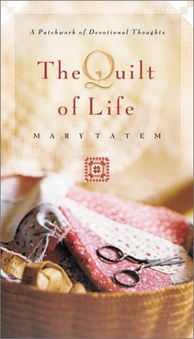 Stock image for The Quilt of Life: A Patchwork of Devotional Thoughts for sale by Front Cover Books