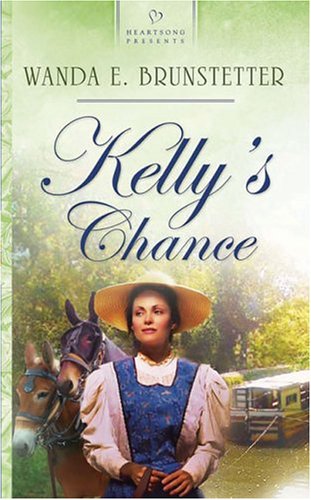 9781593100551: Kelly's Chance (Brides of Lehigh Canal Series #1) (Heartsong Presents #575)