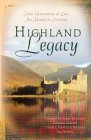 Highland Legacy: Four Generations of Love are Rooted in Scotland (9781593100827) by Jill Stengl; Tracey V. Bateman; Pamela Griffin; Tamela Hancock Murray