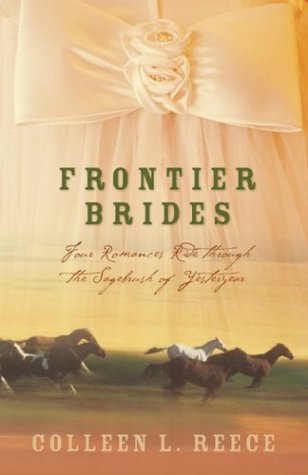 9781593101695: Frontier Brides: Four Romances Ride Through the Sagebrush of Yesteryear