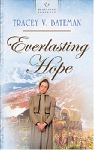 Stock image for Everlasting Hope (Oregon Brides Series #2) (Heartsong Presents #619) for sale by SecondSale
