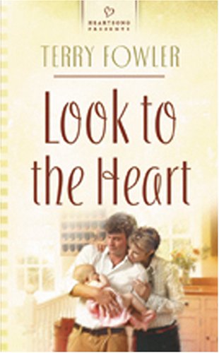 Look to the Heart (Heartsong Presents #629) (9781593102494) by Fowler, Terry