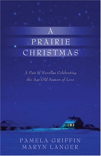 A Prairie Christmas: One Wintry Night/The Christmas Necklace (Heartsong Christmas 2-in-1) (9781593102562) by Pamela Griffin; Maryn Langer