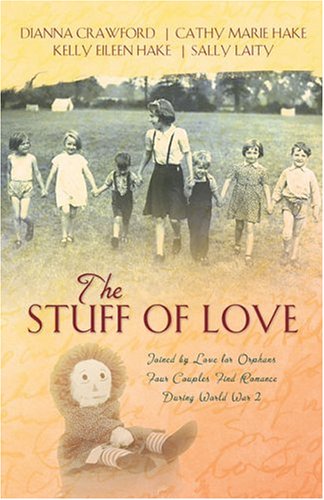 Stock image for The Stuff of Love: A Living Doll/Filled with Joy/A Thread of Trust/A Stitch of Faith (Inspirational Romance Collection) for sale by SecondSale