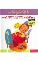 Beispielbild fr The Bright Side: a Unique Perspective on Feeling Under the Weather zum Verkauf von WorldofBooks