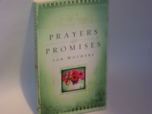 Stock image for Prayers and Promises for Mothers for sale by Half Price Books Inc.