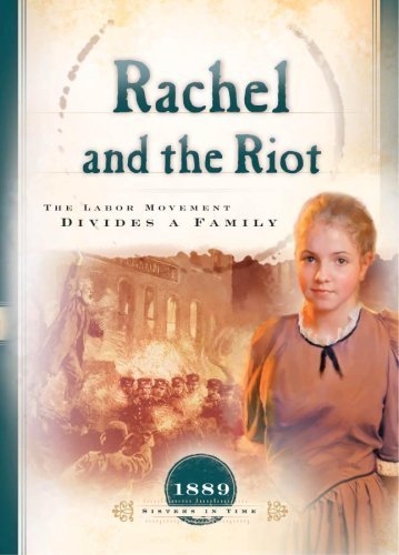Imagen de archivo de Rachel and the Riot: The Labor Movement Divides a Family (1889) (Sisters in Time #15) a la venta por Reliant Bookstore