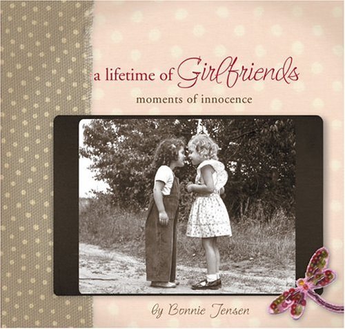 Beispielbild fr A lifetime of Girlfriends ( Moments of innocence.) zum Verkauf von Wonder Book