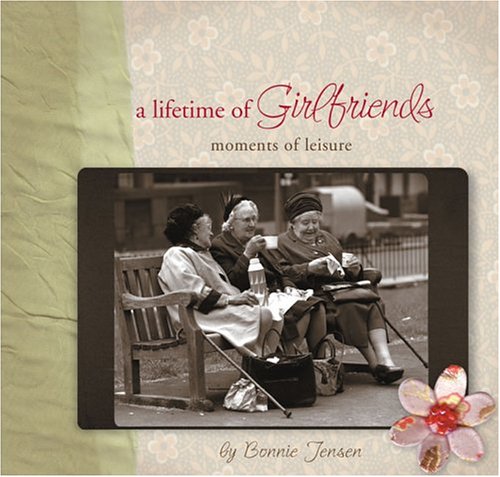 Beispielbild fr A Lifetime of Girlfriends (Moments of Leisure) zum Verkauf von Reliant Bookstore
