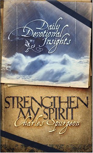 9781593103736: Strengthen My Spirit: Daily Devotional Insights from Charles Spurgeon (Barbour Value Classics)