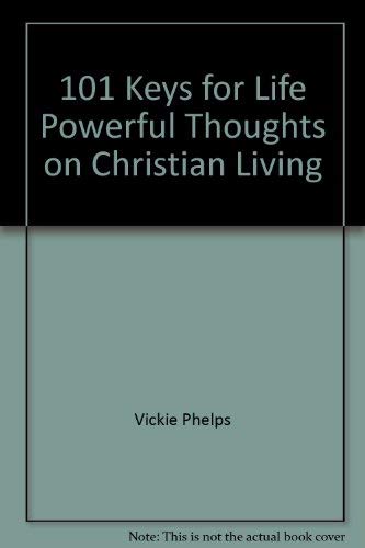 Imagen de archivo de 101 Keys for Life Powerful Thoughts on Christian Living a la venta por Better World Books