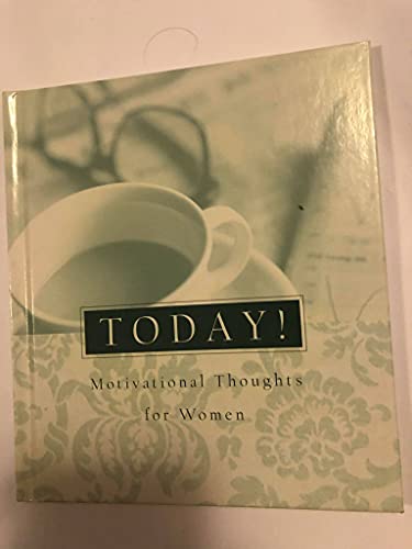 Beispielbild fr Today!: Motivational Thoughts for Women zum Verkauf von Christian Book Store