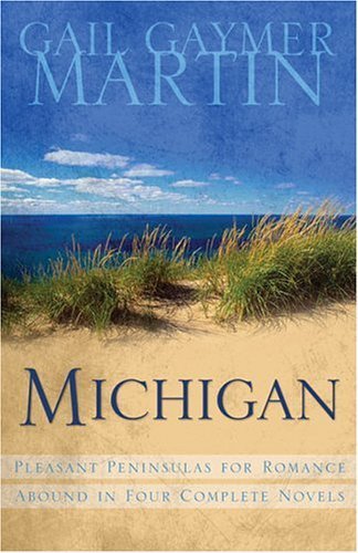 Stock image for Michigan : Pleasant Peninsulas for Romance Abound in Four Complete Novels for sale by Better World Books