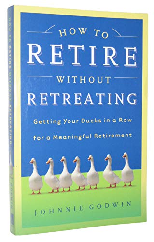 Imagen de archivo de How to Retire Without Retreating a la venta por Wonder Book