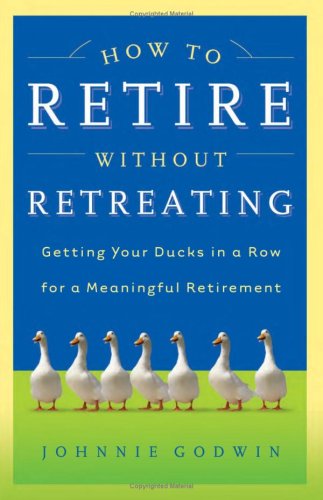 9781593104474: How to Retire Without Retreating: Planning a Meaningful Retirement (Barbour Value Paperback)