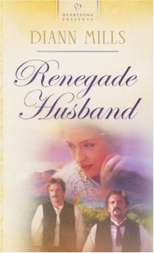 Stock image for Renegade Husband (Nebraska Legacy Series, No. 4) (Heartsong Presents, No. 636) for sale by SecondSale