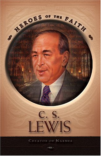9781593106270: C. S. Lewis: Creator Of Narnia (Heroes of the Faith)