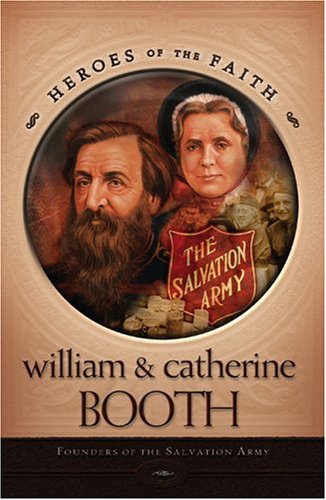 Stock image for William and Catherine Booth : Founders of the Salvation Army for sale by Better World Books
