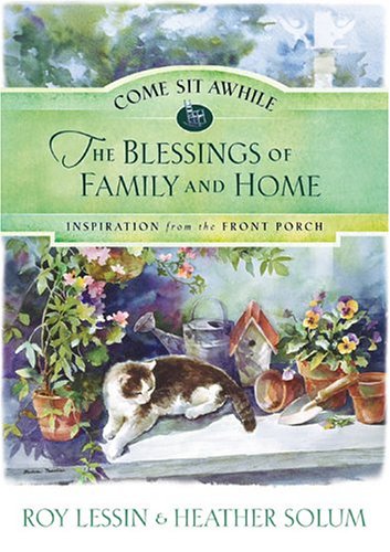 Stock image for Come Sit Awhile - the Blessings of Family and Home (COME SIT AWHILE - INSPIRATION FROM THE FRONT PORCH) for sale by Wonder Book