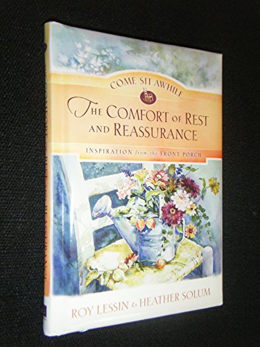 Stock image for The Comfort of Rest and Reassurance (COME SIT AWHILE - INSPIRATION FROM THE FRONT PORCH) for sale by Gulf Coast Books