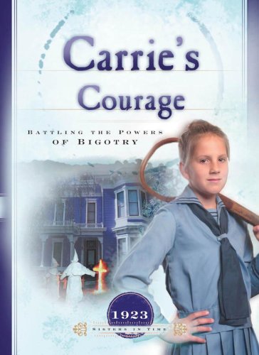 Beispielbild fr Carrie's Courage: Battling the Forces of Bigotry (Sisters in Time) zum Verkauf von AwesomeBooks