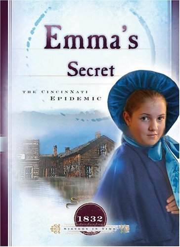 Stock image for Emma's Secret: The Cincinnati Epidemic (1832) (Sisters in Time #9) for sale by Front Cover Books