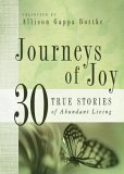 Beispielbild fr Journeys of Joy: 30 True Stories of Abundant Living (Journeys (Barbour)) zum Verkauf von Reuseabook