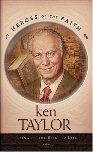 Beispielbild fr Ken Taylor: Bringing the Bible to Life (Heroes of the Faith) zum Verkauf von Wonder Book