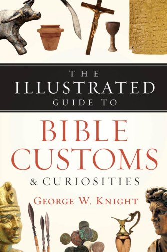 9781593107031: The Illustrated Guide to Bible Customs & Curiosities (Bible Reference Library)