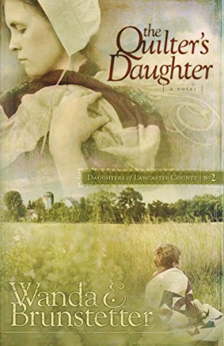 Stock image for The Quilter's Daughter (Daughters of Lancaster County, Book 2) for sale by Your Online Bookstore